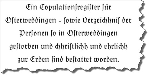 Copulationsregister, sowie Verzeichnis der Personen zu Erden bestattet in Osterweddingen im 30-jährigen Kriege